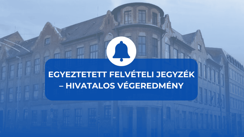 Egyeztetett felvételi jegyzék – hivatalos végeredmény